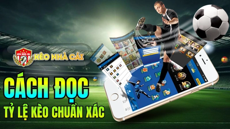 Hướng dẫn cách đọc tỷ lệ kèo nhà cái chuẩn xác