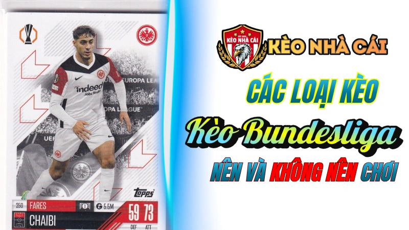Kèo Bundesliga - Các loại kèo NÊN và KHÔNG NÊN chơi ở Bundesliga