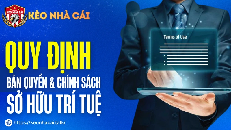 Quy Định Bản Quyền & Chính Sách Sở Hữu Trí Tuệ Tại Keonhacai.talk